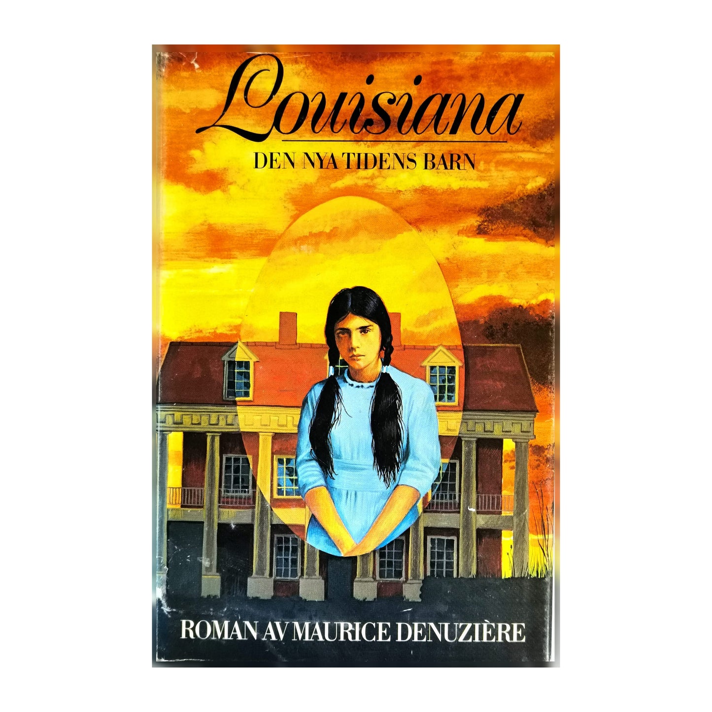 Maurice Denuzière: Louisiana Den Nya Tidens Barn