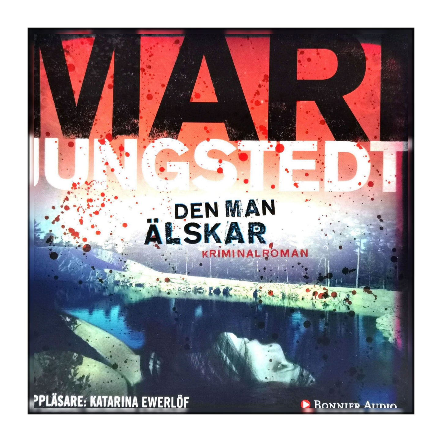 Mari Jungstedt: Den Man Älskar