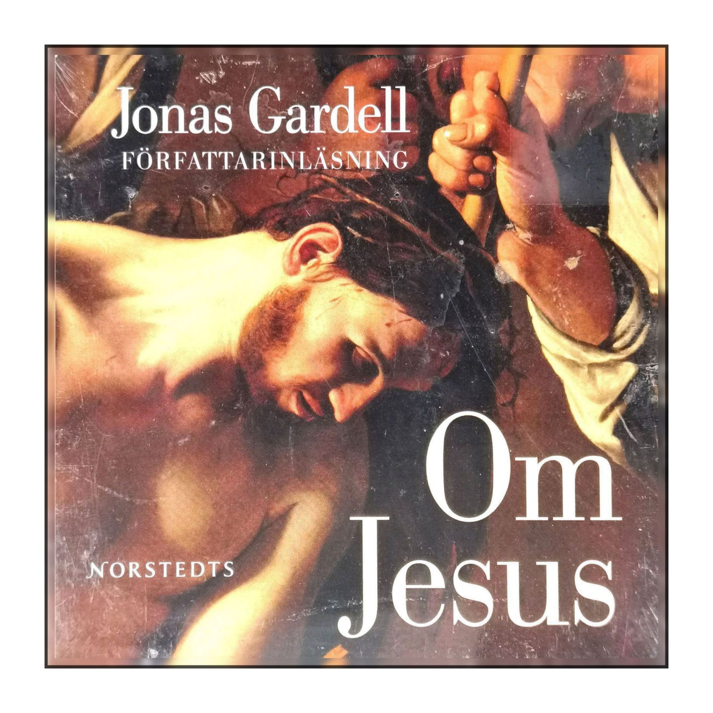 Jonas Gardell: Om Jesus