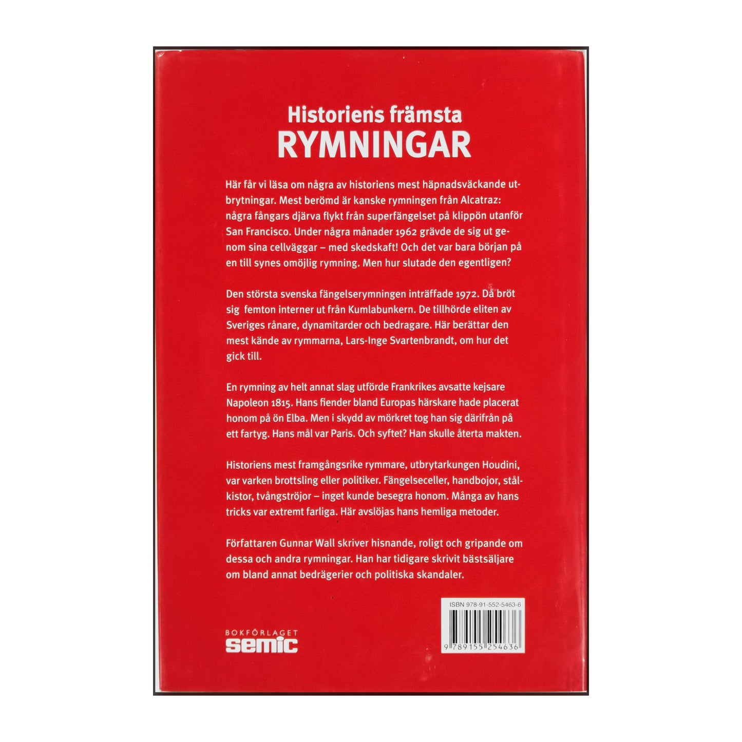 Gunnar Wall: Historiens Främsta Rymningar