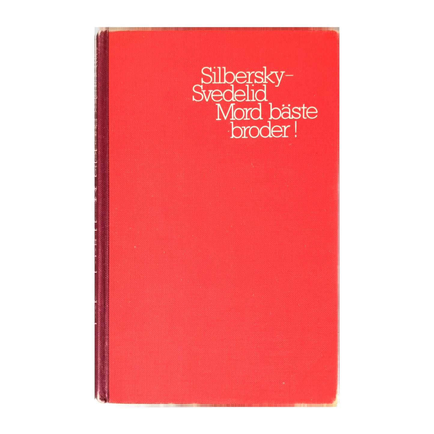 Leif Silbersky & Olov Svedelid: Mord Bäste Broder