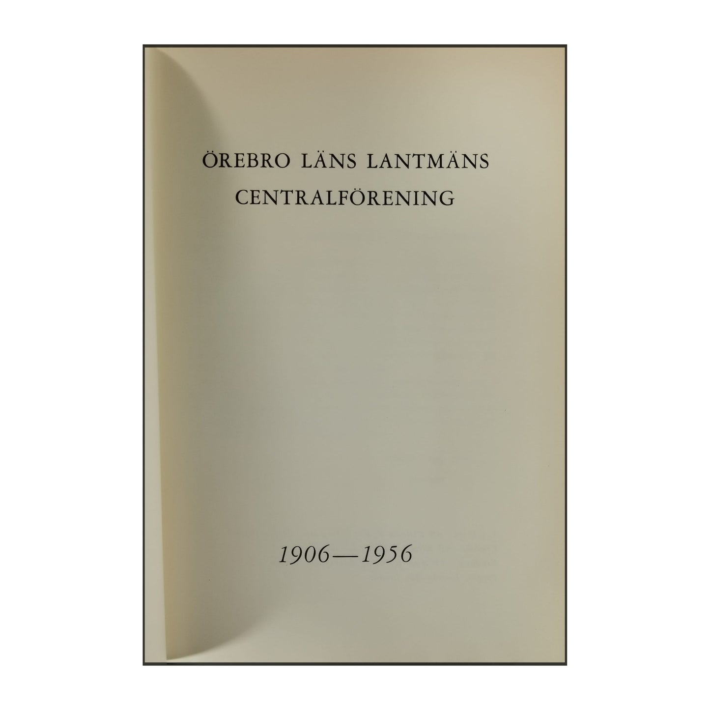 Örebro Läns Lantmäns Centralförening 1906-1956