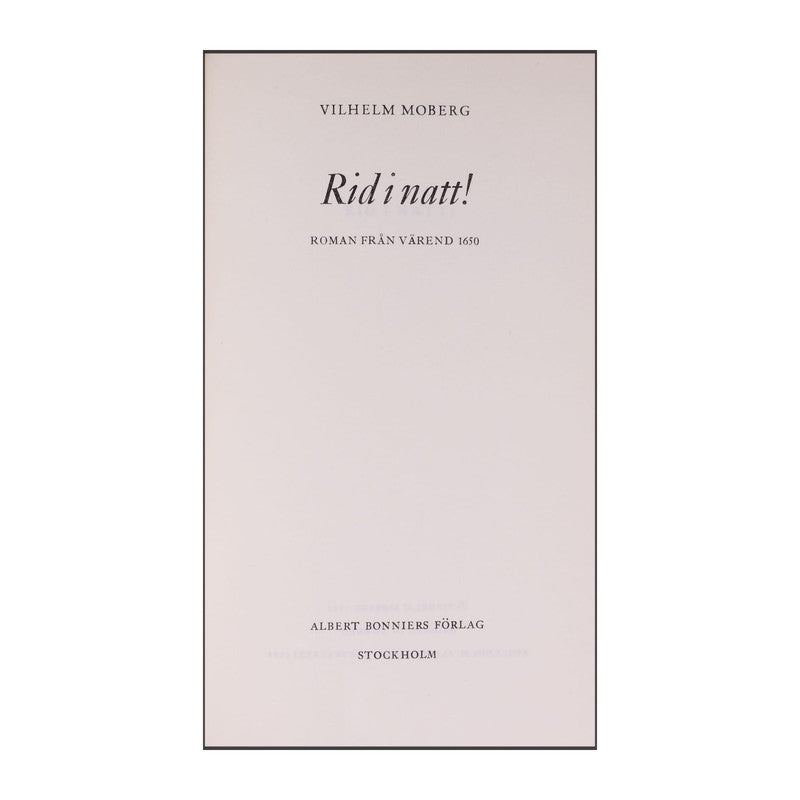 Vilhelm Moberg: Rid I Natt!