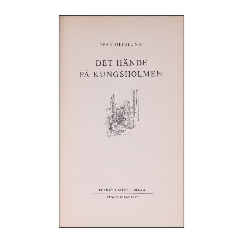 Ivan Oljelund: Det Hände På Kungsholmen