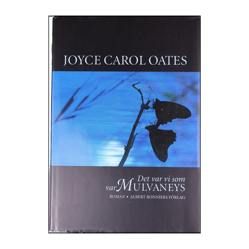 Joyce Carol Oates: Det Var Vi Som Var Mulvaneys