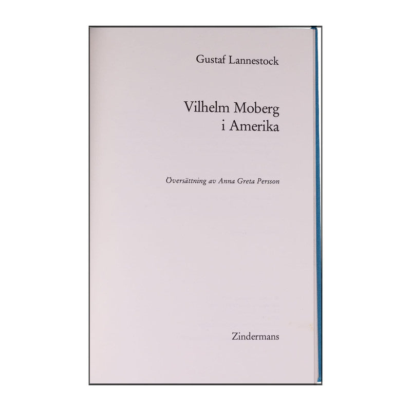 Gustaf Lannestock: Vilhelm Moberg I Amerika