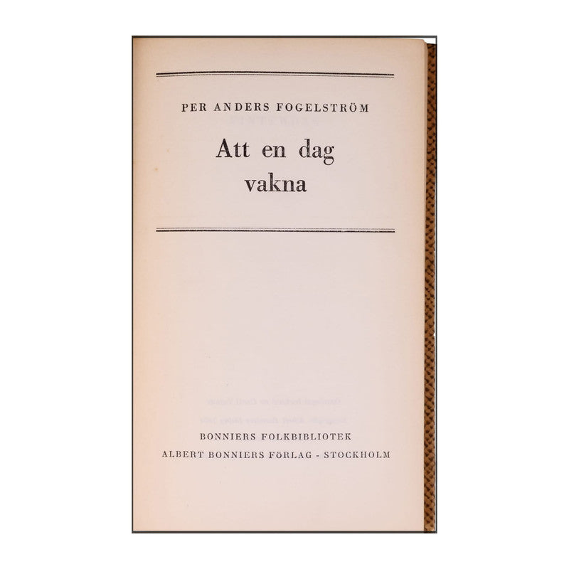 Per Anders Fogelström: Att En Dag Vakna