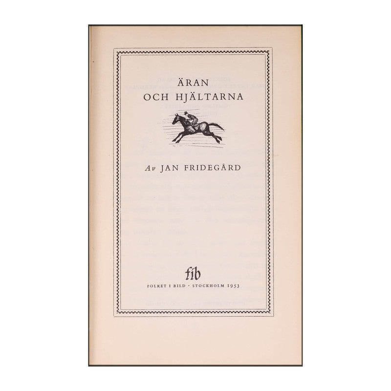 Jan Fridegård: Äran Och Hjältarna