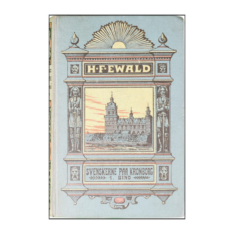 H. F. Ewald: Svenskerne Paa Kronborg