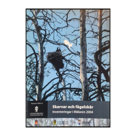 Länsstyrelsen I Stockholms Län: Skarvar Och Fågelskär: Inventeringar I Mälaren 2004
