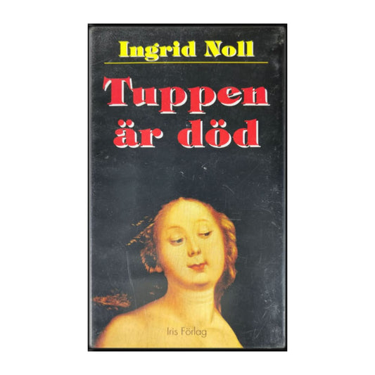 Ingrid Noll: Tuppen Är Död