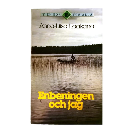 Anna-Liisa Haakana: Enbeningen Och Jag