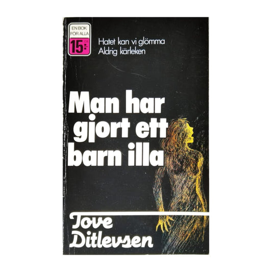 Tove Ditlevsen: Man Har Gjort Ett Barn Illa