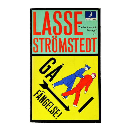 Lasse Strömstedt: Gå I Fängelse