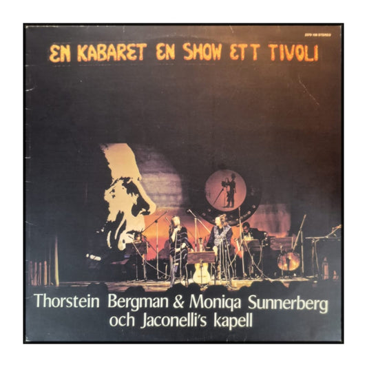Jaconelli’S Kapell & Moniqa Sunnerberg & Thorstein Bergman: En Kabaret En Show Ett Tivoli