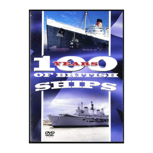 100 Years Of British Ships