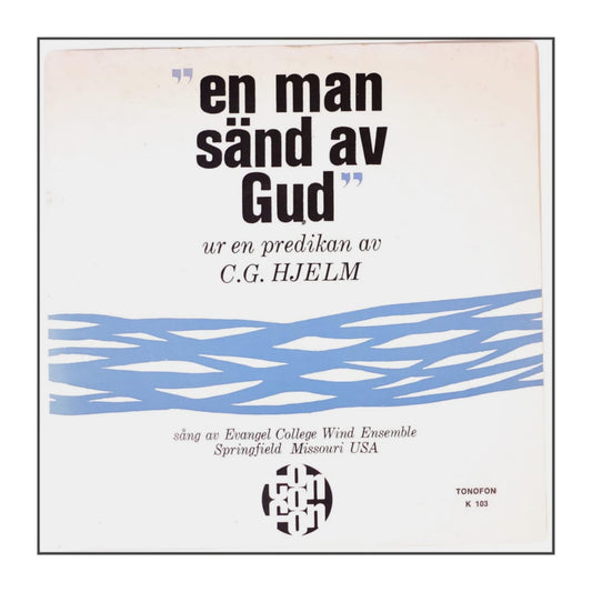 C.G.Hjelm: En Man Sänd Av Gud