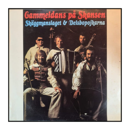 Skäggmanslaget & Delsbopojkarna: Gammeldans På Skansen