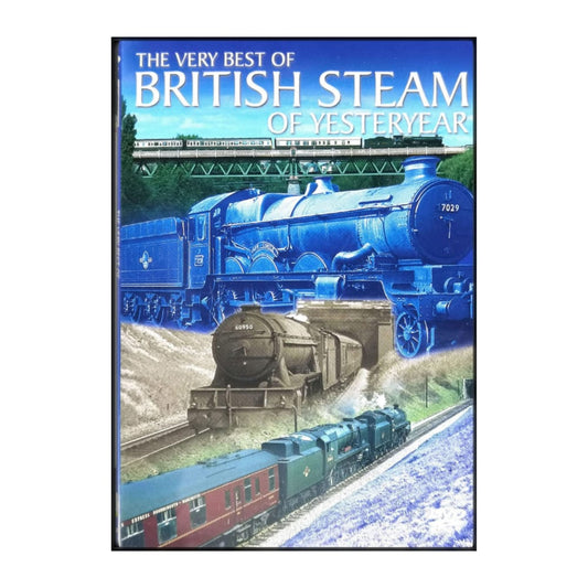 The Very Best Of British Steam Of Yesteryear