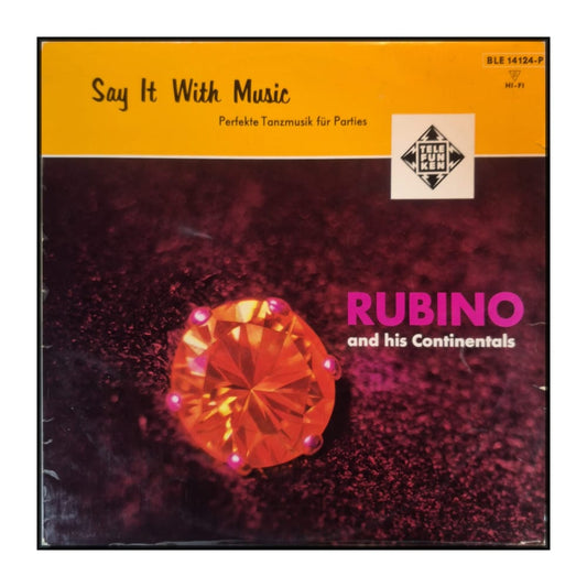 Rubino And His Continentals: Say It With Music