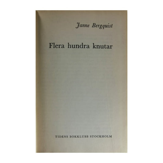 Janne Bergquist: Flera Hundra Knutar