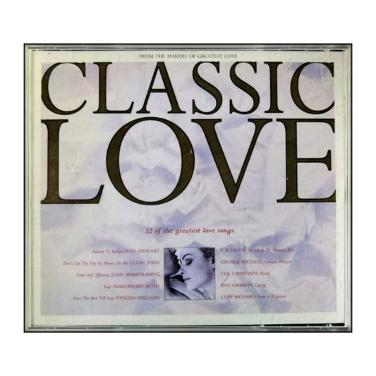 Classic Love: 32 Of The Greatest Love Songs