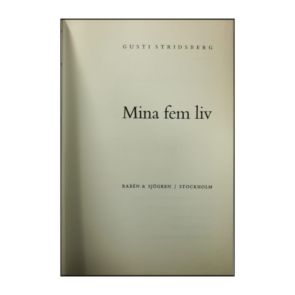 Gusti Stridsberg: Mina Fem Liv