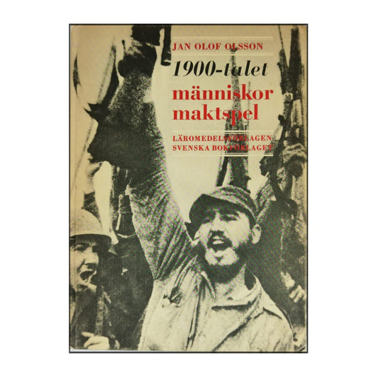Jan Olof Olsson: 1900-Talet Människor Maktspel