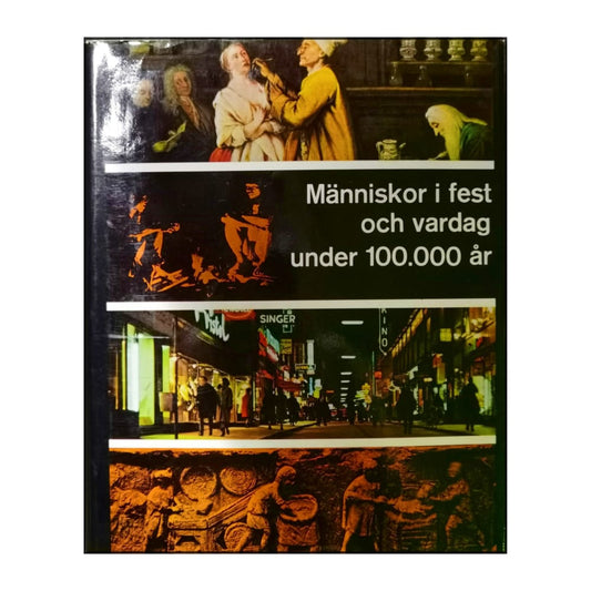 Människor I Fest Och Vardag Under 100.000 År