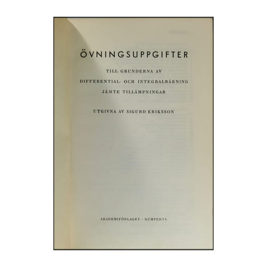 Övningsuppgifter Till Grunderna Av Differential Och Integralkalkyl Jämte Tillämpningar