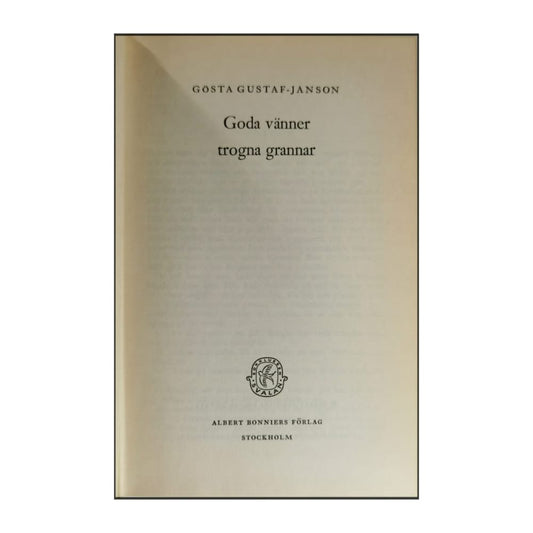 Gösta Gustaf-Janson: Goda Vänner Trogna Grannar