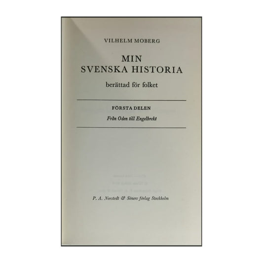 Vilhelm Moberg: Min Svenska Historia Berättad För Folket 1