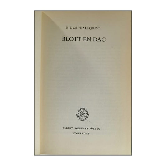 Einar Wallquist: Blott En Dag