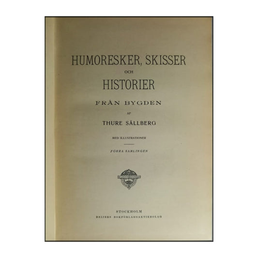 Thure Sällberg: Humoresker Skisser Och Historier Från Bygden 1
