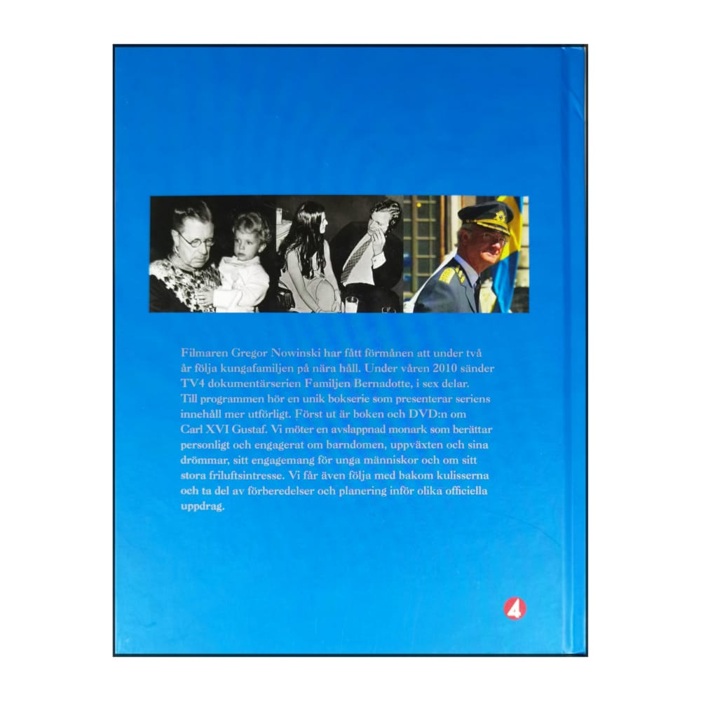 Familjen Bernadotte: Carl Xvi Gustaf