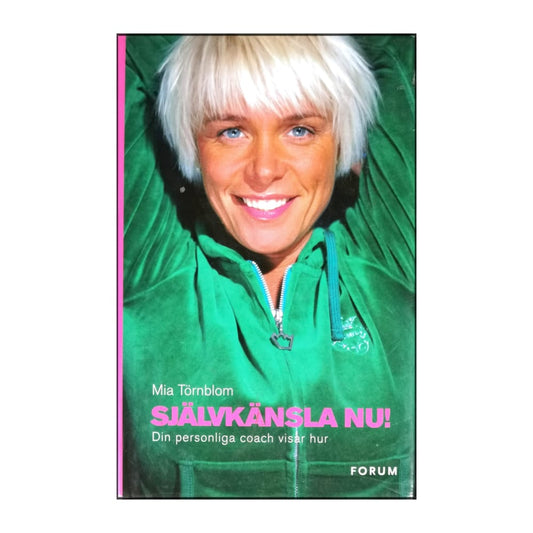 Mia Törnblom: Självkänsla Nu
