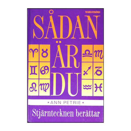 Ann Petrie: Sådan Är Du: Stjärntecknen Berättar