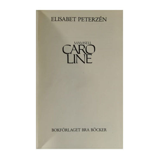 Elisabet Peterzén: Mamsell Caroline