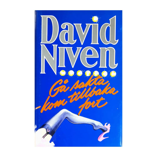 David Niven: Gå Sakta Kom Tillbaka Fort