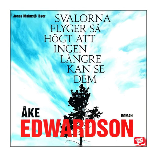 Åke Edwardson: Svalorna Flyger Så Högt Att Ingen Längre Kan Se Dem