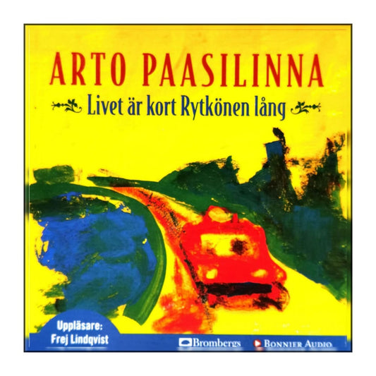 Arto Paasilinna: Livet Är Kort Rytkönen Lång