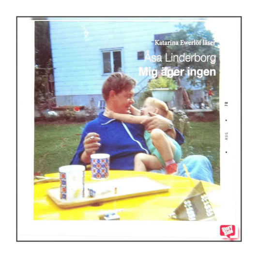 Åsa Linderborg: Mig Äger Ingen