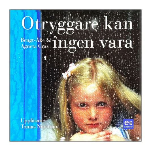Agneta Cras & Bengt-Åke Cras: Otryggare Kan Ingen Vara