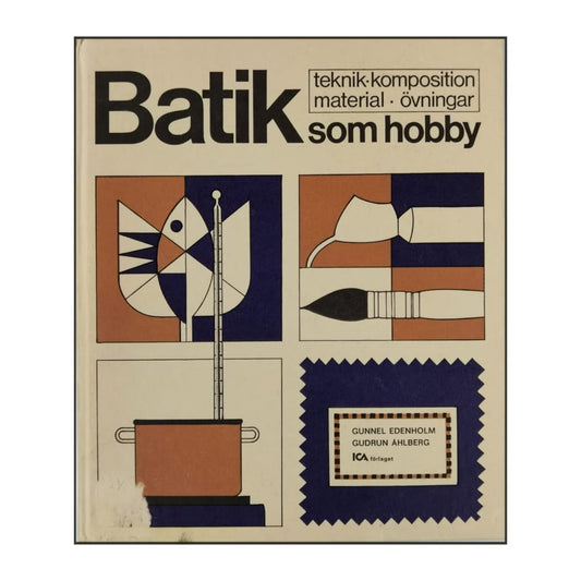 Gunnel Edenholm & Gudrun Ahlberg: Batik Som Hobby