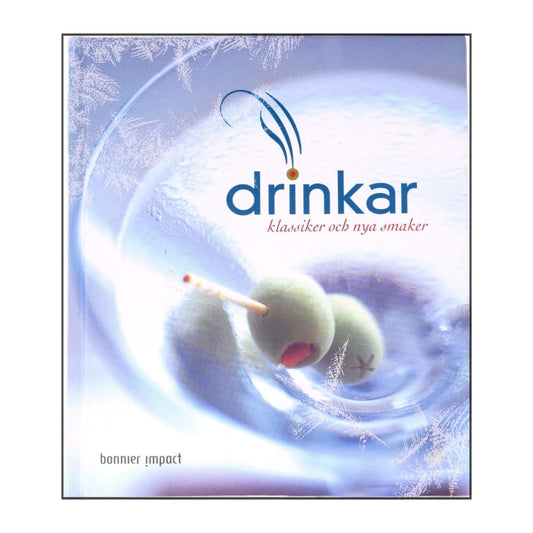 Bonnier Impact: Drinkar: Klassiker Och Nya Smaker