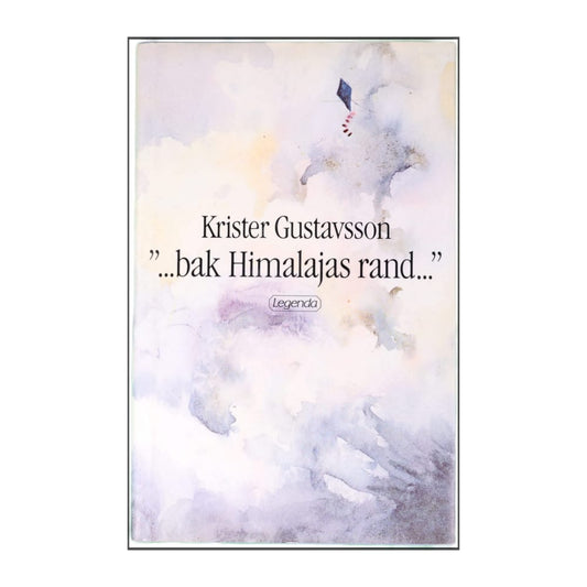 Krister Gustavsson: Bak Himalajas Rand