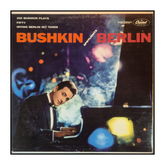 Joe Bushkin: Bushkin Spotlights Berlin