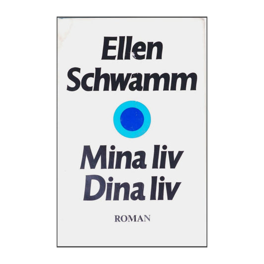 Ellen Schwamm: Mina Liv Dina Liv