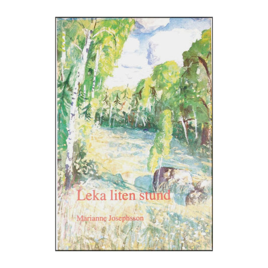 Marianne Josephsson: Leka Liten Stund