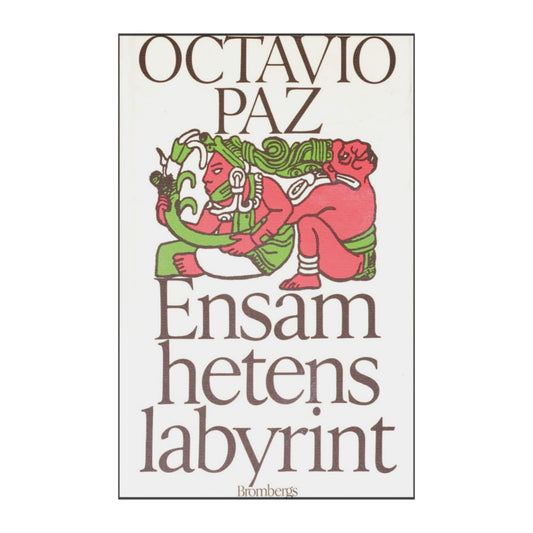 Octavio Paz: Ensamhetens Labyrint